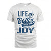 JOY HH88-K2–Personalized Name Quote T-Shirt Life Is Better With Unisex Gift