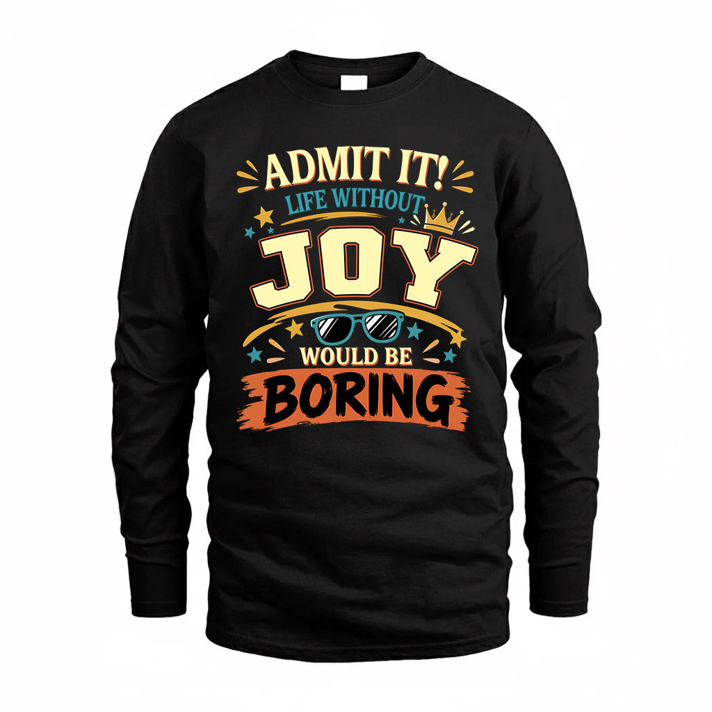 JOY HH F005 Life Without You Would Be Boring Funny T-Shirt