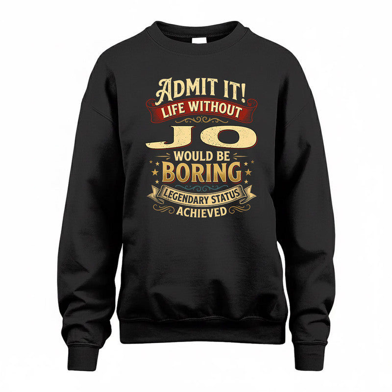 JO TP65-K5-268–Personalized Funny Quote Apparel “Life Without NAME Would Be Boring”