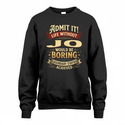 JO TP65-K5-268–Personalized Funny Quote Apparel “Life Without NAME Would Be Boring”
