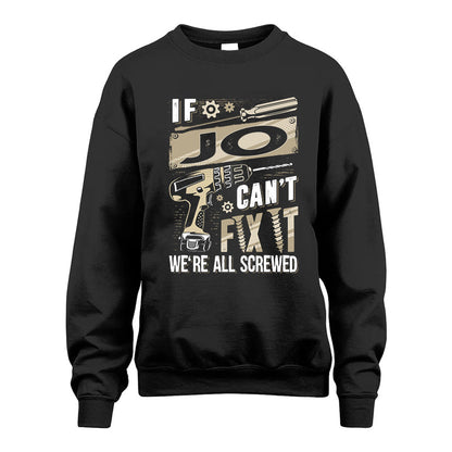 JO HH-F001 Can’t Fix It, We’re All Screwed – Personalized Handyman T-Shirt