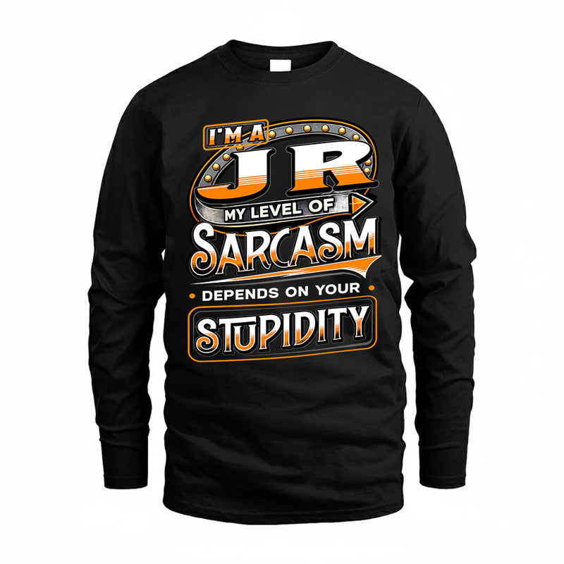 JR TT88-K6-229 – Personalized Funny Sarcasm Apparel "My Level Of Sarcasm Depends On Your Stupidity"