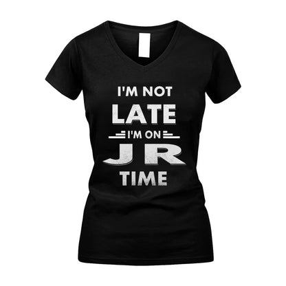 JR HH88-K2-109–Personalized Funny Quote Apparel “I'M NOT LATE I'M ON NAME TIME”