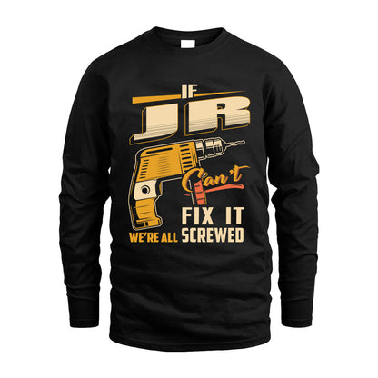 If JR Can’t Fix It, We’re All Screwed – Personalized Handyman T-Shirt