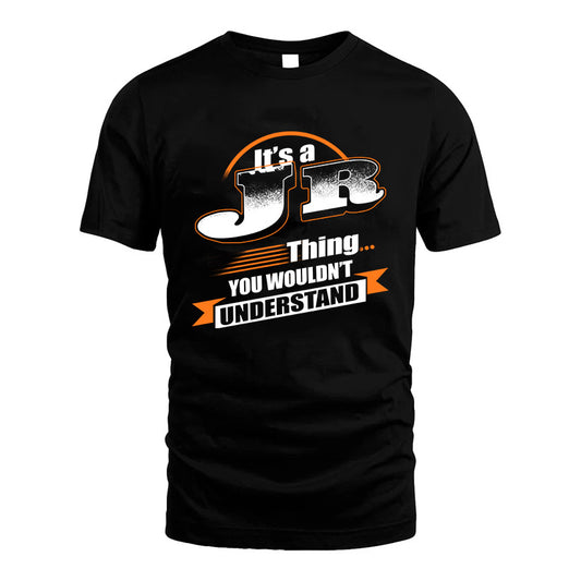 JR HH88-K2-107–Personalized Name Quote Apparel “It’s a/an NAME Thing You Wouldn’t Understand”