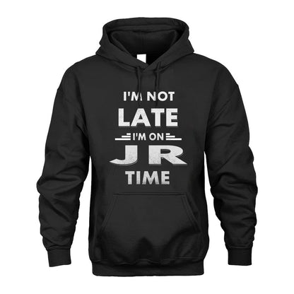 JR HH88-K2-109–Personalized Funny Quote Apparel “I'M NOT LATE I'M ON NAME TIME”