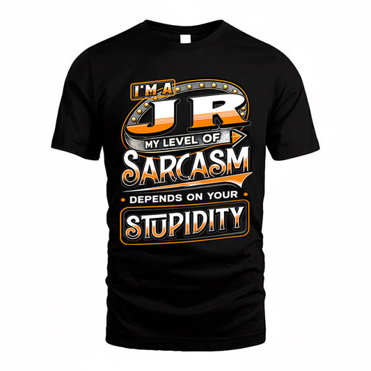 JR TT88-K6-229 – Personalized Funny Sarcasm Apparel "My Level Of Sarcasm Depends On Your Stupidity"