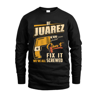 If JUAREZ Can’t Fix It, We’re All Screwed – Personalized Handyman T-Shirt