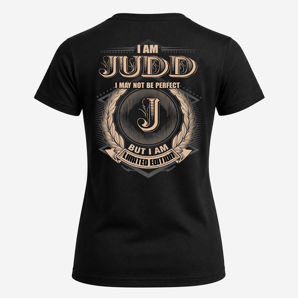 JUDD 2K-101–Personalized Name Quote Apparel “I Am NAME May Not Be Perfect But I Am Limited Edition”