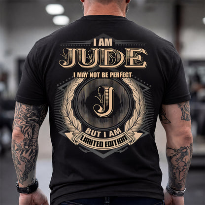 JUDE 2K-101–Personalized Name Quote Apparel “I Am NAME May Not Be Perfect But I Am Limited Edition”