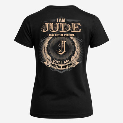 JUDE 2K-101–Personalized Name Quote Apparel “I Am NAME May Not Be Perfect But I Am Limited Edition”