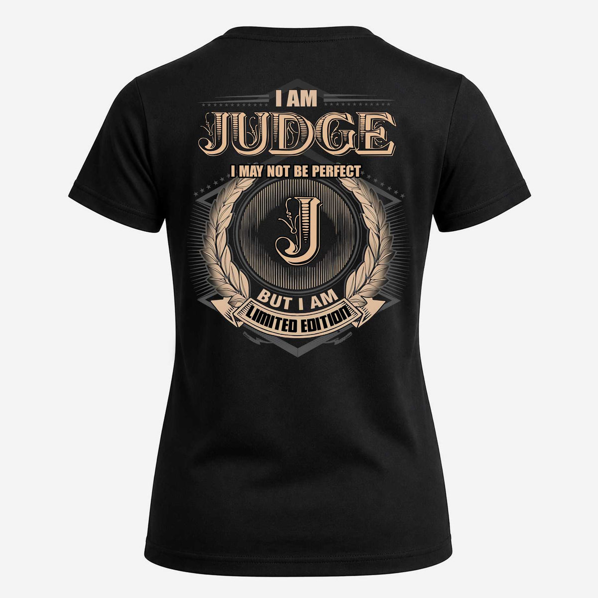 JUDGE 2K-101–Personalized Name Quote Apparel “I Am NAME May Not Be Perfect But I Am Limited Edition”