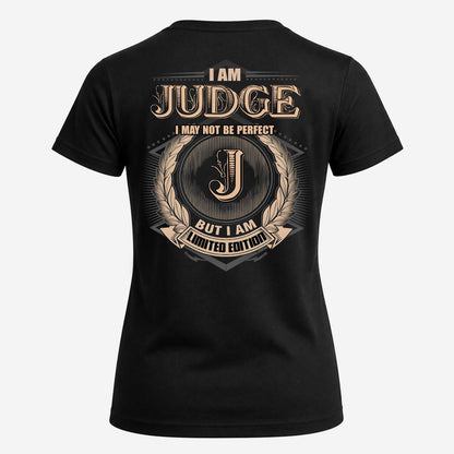 JUDGE 2K-101–Personalized Name Quote Apparel “I Am NAME May Not Be Perfect But I Am Limited Edition”