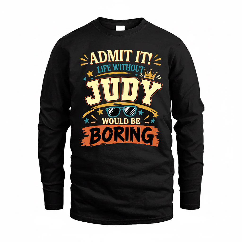 JUDY HH F005 Life Without You Would Be Boring Funny T-Shirt