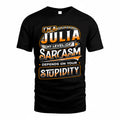 JULIA TT88-K6-229 – Personalized Funny Sarcasm Apparel "My Level Of Sarcasm Depends On Your Stupidity"