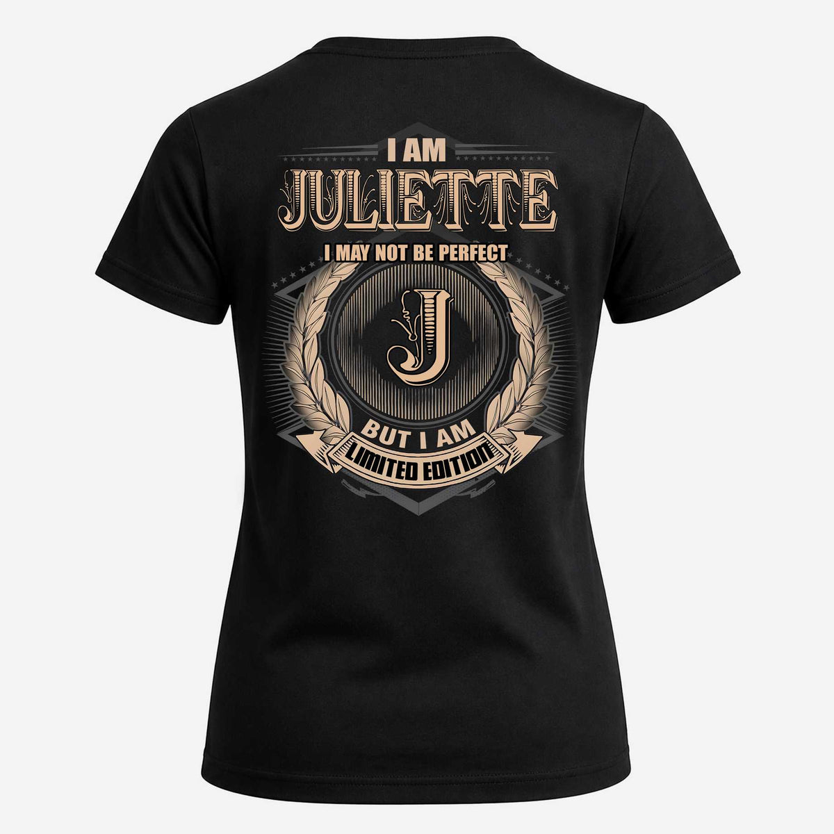 JULIETTE 2K-101–Personalized Name Quote Apparel “I Am NAME May Not Be Perfect But I Am Limited Edition”