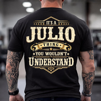JULIO HH-F003–Personalized Name Quote Apparel “It’s an NAME Thing You Wouldn’t Understand”