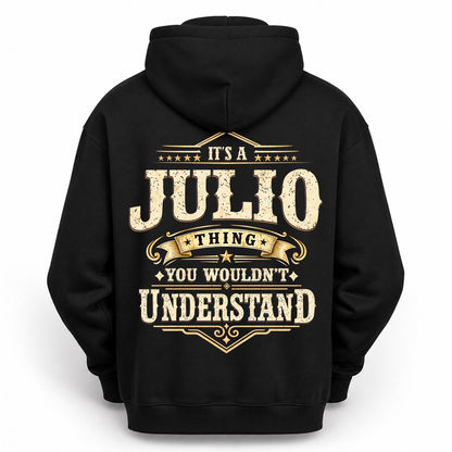 JULIO HH-F003–Personalized Name Quote Apparel “It’s an NAME Thing You Wouldn’t Understand”
