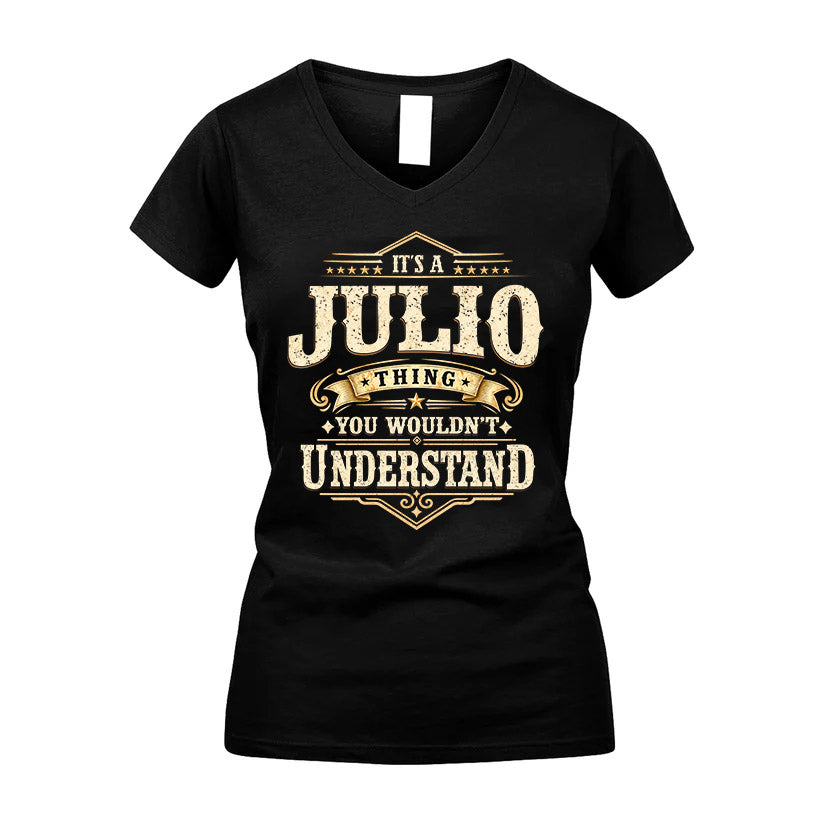 JULIO HH-F009–Personalized Name Quote Apparel “It’s an NAME Thing You Wouldn’t Understand”