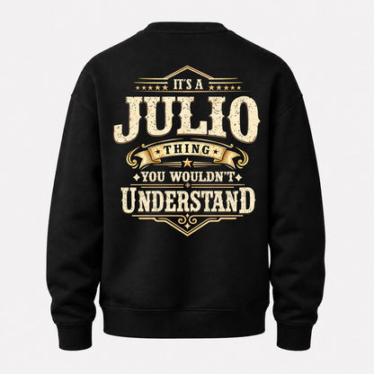 JULIO HH-F003–Personalized Name Quote Apparel “It’s an NAME Thing You Wouldn’t Understand”