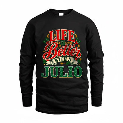 JULIO HH-F011 Personalized Name Christmas Shirt – “Life Is Better With a Custom Name” Funny Christmas Gift, Custom Holiday Apparel