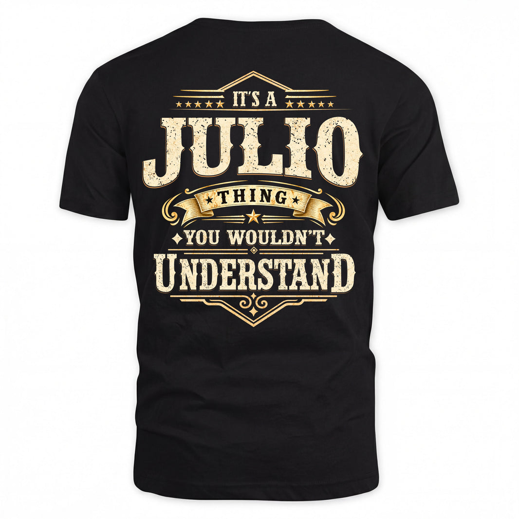 JULIO HH-F003–Personalized Name Quote Apparel “It’s an NAME Thing You Wouldn’t Understand”