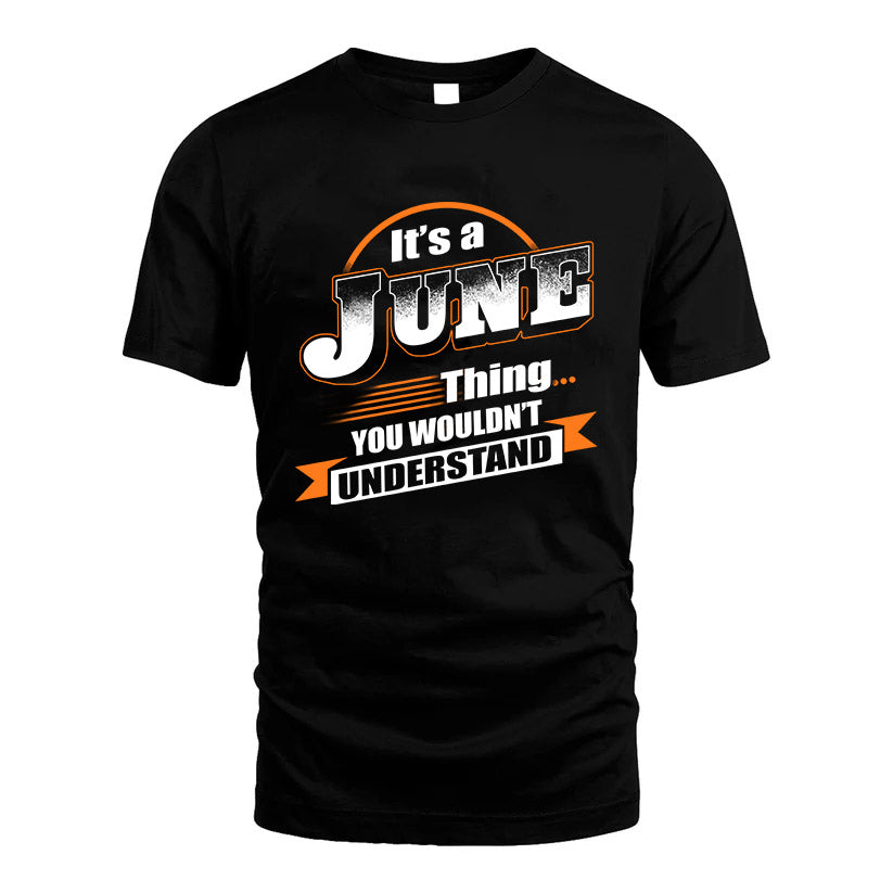 JUNE HH88-K2-107–Personalized Name Quote Apparel “It’s a/an NAME Thing You Wouldn’t Understand”