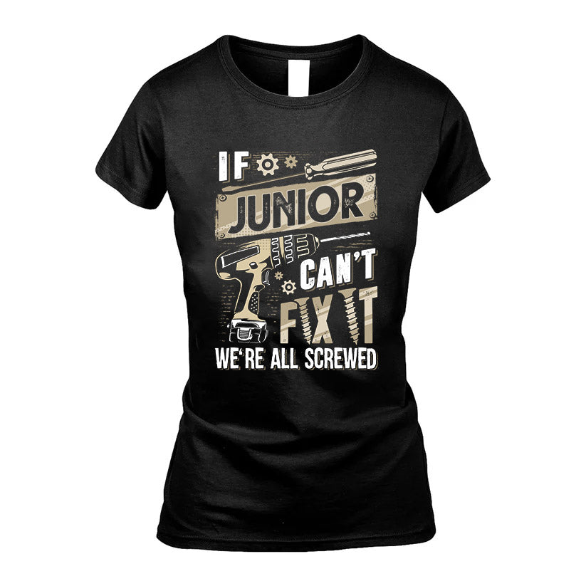 JUNIOR HH-F001 Can’t Fix It, We’re All Screwed – Personalized Handyman T-Shirt