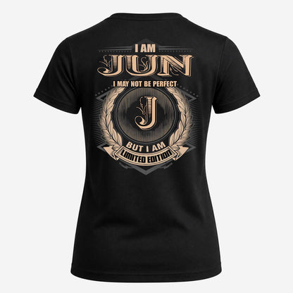 JUN 2K-101–Personalized Name Quote Apparel “I Am NAME May Not Be Perfect But I Am Limited Edition”