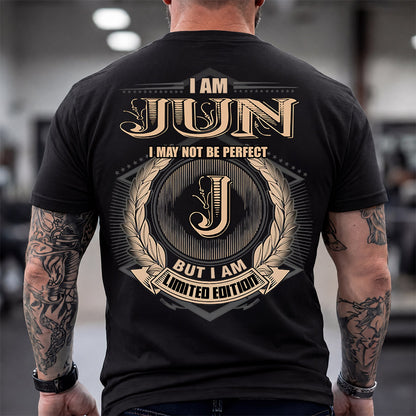 JUN 2K-101–Personalized Name Quote Apparel “I Am NAME May Not Be Perfect But I Am Limited Edition”