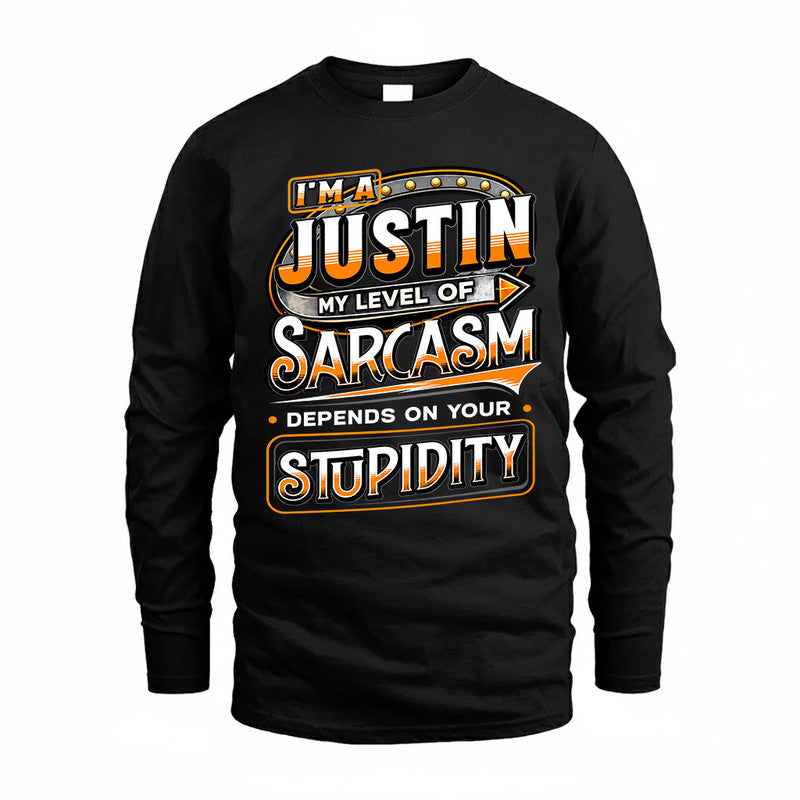 JUSTIN TT88-K6-229 – Personalized Funny Sarcasm Apparel "My Level Of Sarcasm Depends On Your Stupidity"