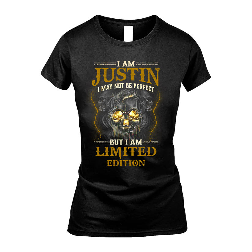 I Am Justin, I May Not Be Perfect, But I Am Limited Edition – Personalized Skull T-Shirt