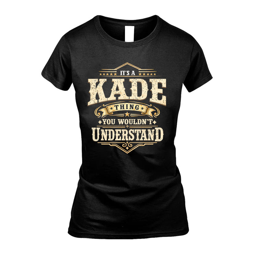 KADE HH-F009–Personalized Name Quote Apparel “It’s an NAME Thing You Wouldn’t Understand”