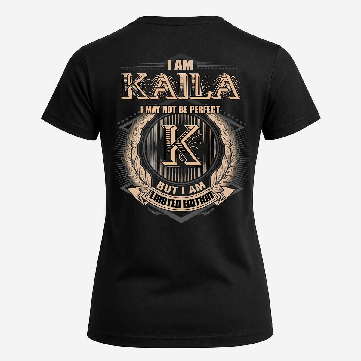 KAILA 2K-101–Personalized Name Quote Apparel “I Am NAME May Not Be Perfect But I Am Limited Edition”