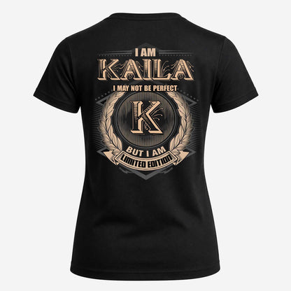 KAILA 2K-101–Personalized Name Quote Apparel “I Am NAME May Not Be Perfect But I Am Limited Edition”