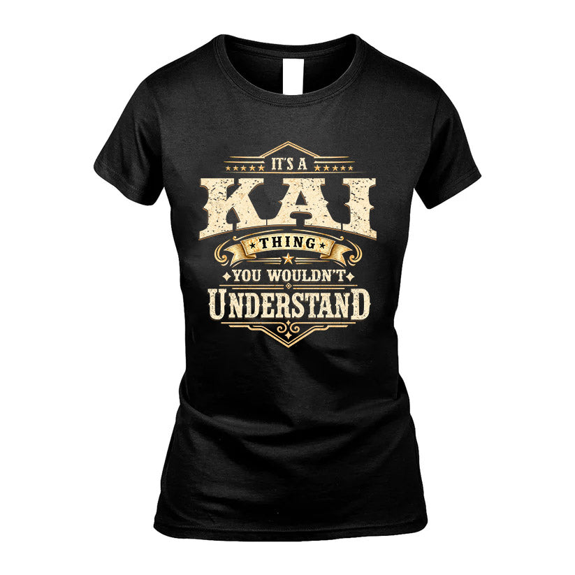 KAI HH-F009–Personalized Name Quote Apparel “It’s an NAME Thing You Wouldn’t Understand”