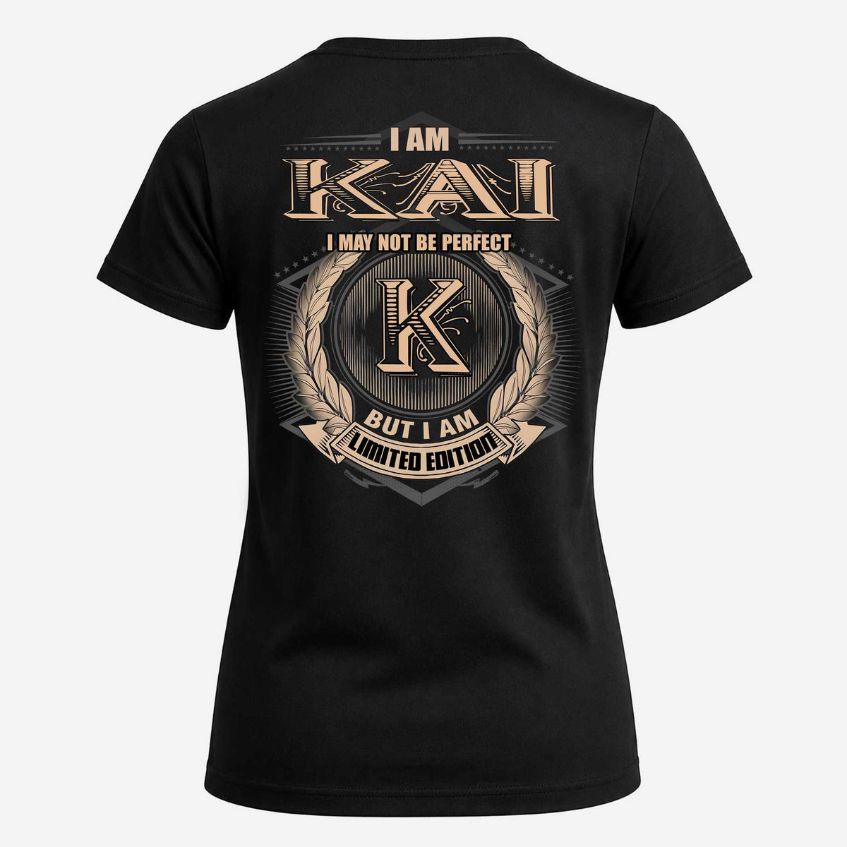 KAI 2K-101–Personalized Name Quote Apparel “I Am NAME May Not Be Perfect But I Am Limited Edition”