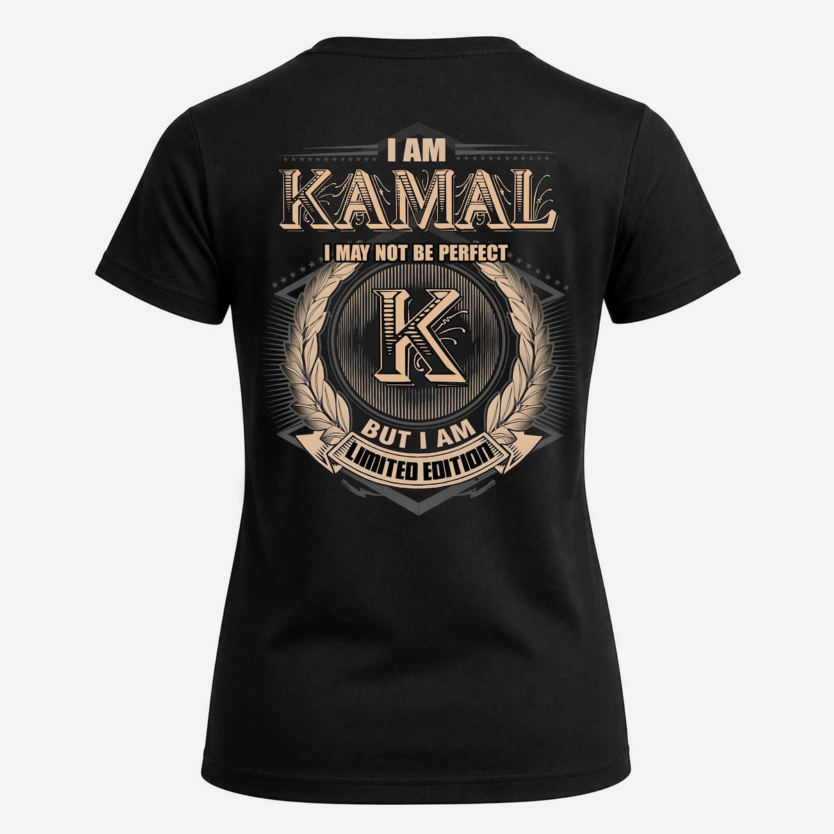 KAMAL 2K-101–Personalized Name Quote Apparel “I Am NAME May Not Be Perfect But I Am Limited Edition”