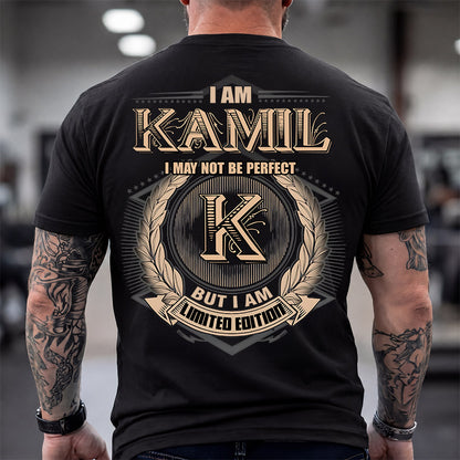 KAMIL 2K-101–Personalized Name Quote Apparel “I Am NAME May Not Be Perfect But I Am Limited Edition”
