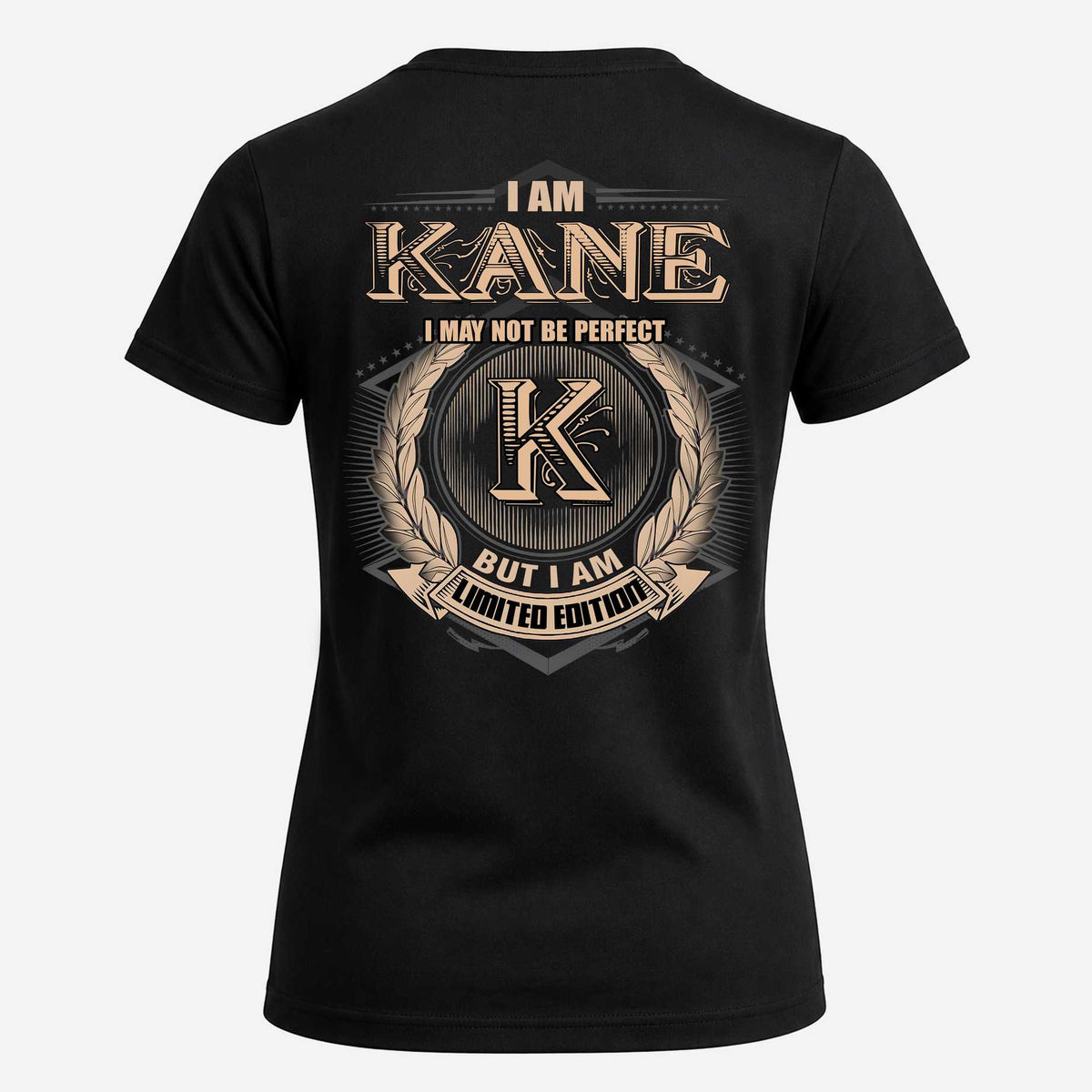 KANE 2K-101–Personalized Name Quote Apparel “I Am NAME May Not Be Perfect But I Am Limited Edition”