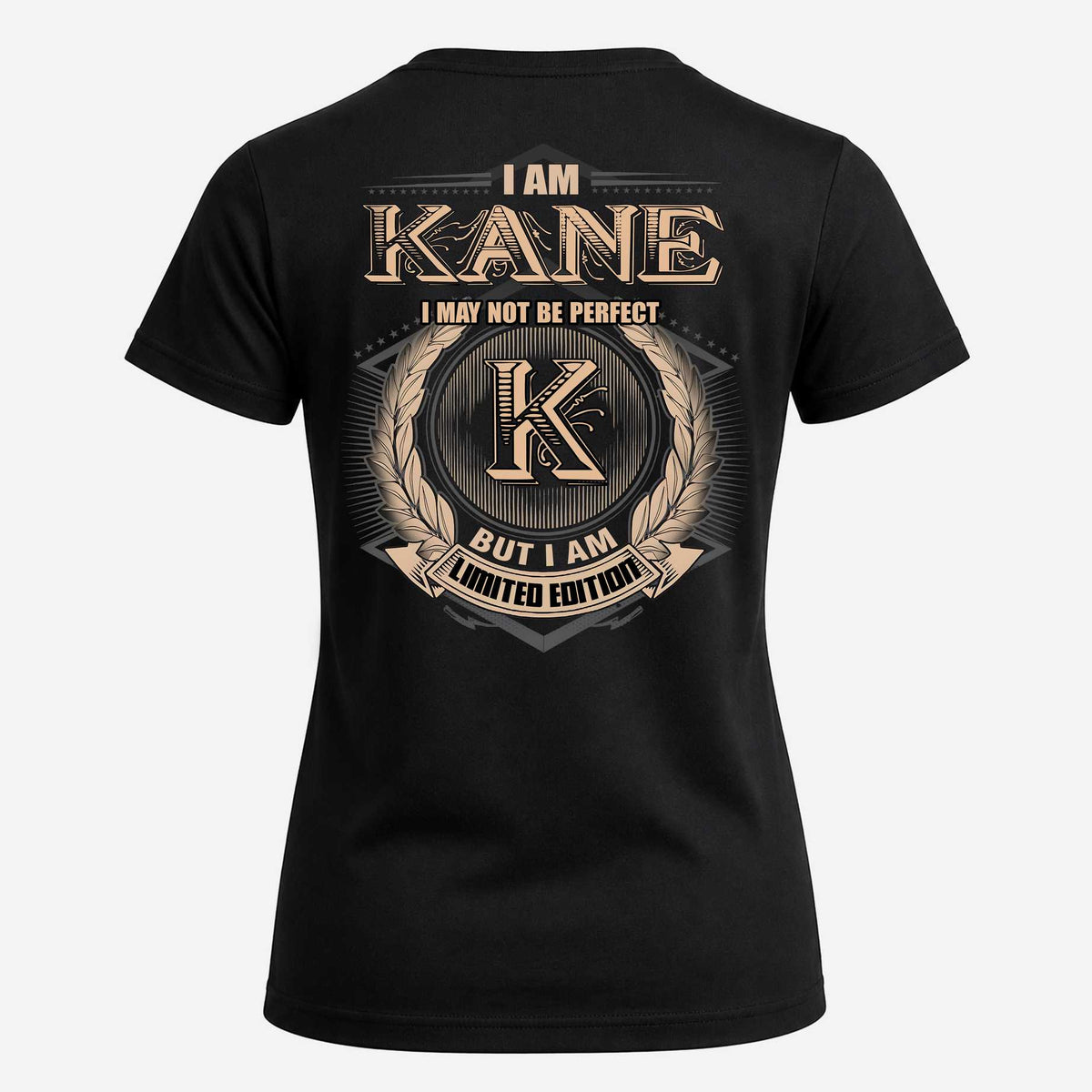 KANE 2K-101–Personalized Name Quote Apparel “I Am NAME May Not Be Perfect But I Am Limited Edition”
