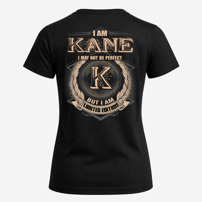 KANE 2K-101–Personalized Name Quote Apparel “I Am NAME May Not Be Perfect But I Am Limited Edition”
