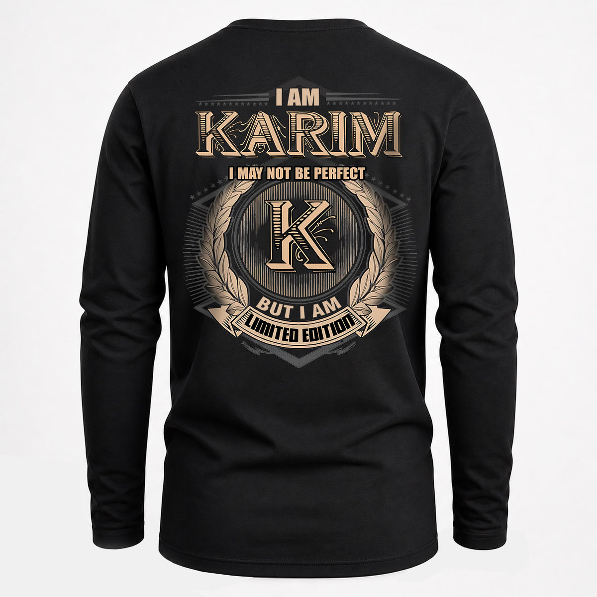 KARIM 2K-101–Personalized Name Quote Apparel “I Am NAME May Not Be Perfect But I Am Limited Edition”