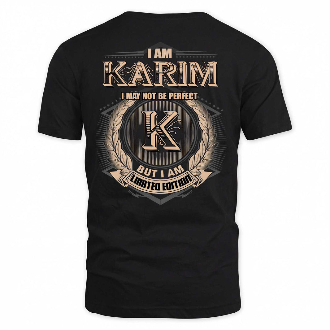 KARIM 2K-101–Personalized Name Quote Apparel “I Am NAME May Not Be Perfect But I Am Limited Edition”