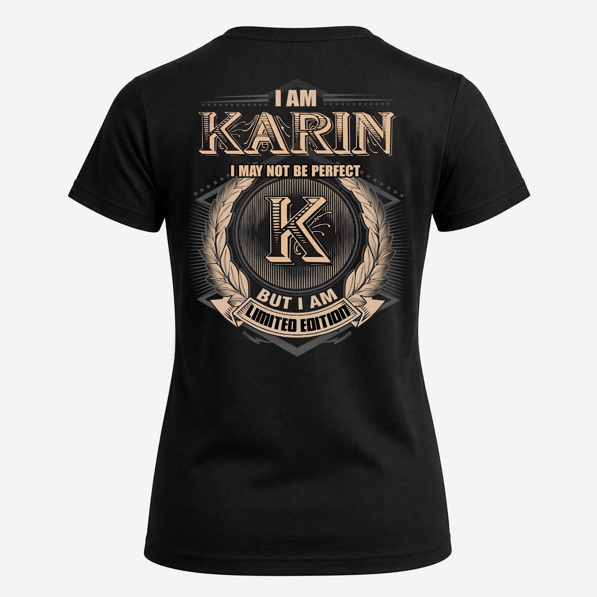 KARIN 2K-101–Personalized Name Quote Apparel “I Am NAME May Not Be Perfect But I Am Limited Edition”