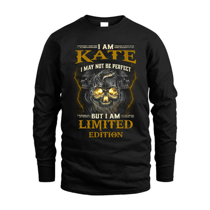 I Am Kate, I May Not Be Perfect, But I Am Limited Edition – Personalized Skull T-Shirt