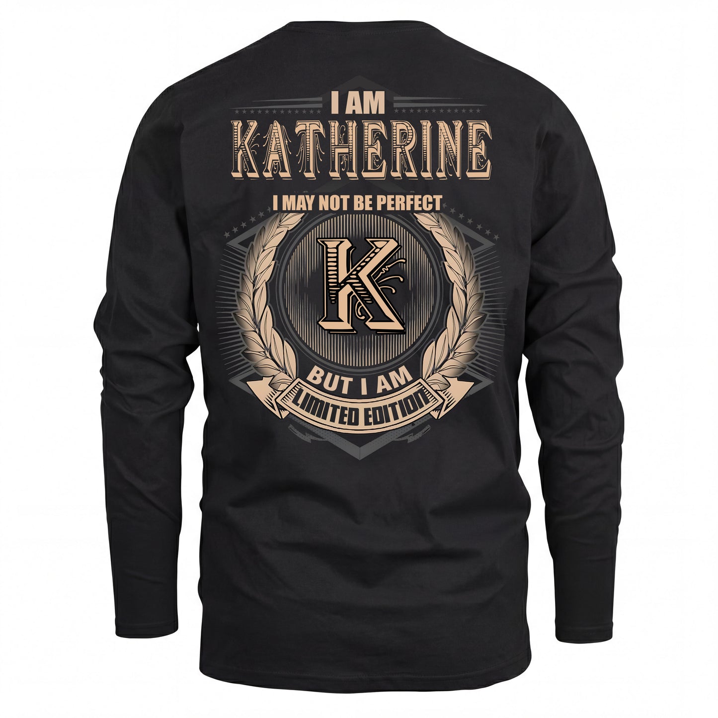 KATHERINE 2K-101–Personalized Name Quote Apparel “I Am NAME May Not Be Perfect But I Am Limited Edition”