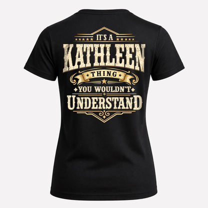 KATHLEEN HH-F003–Personalized Name Quote Apparel “It’s an NAME Thing You Wouldn’t Understand”