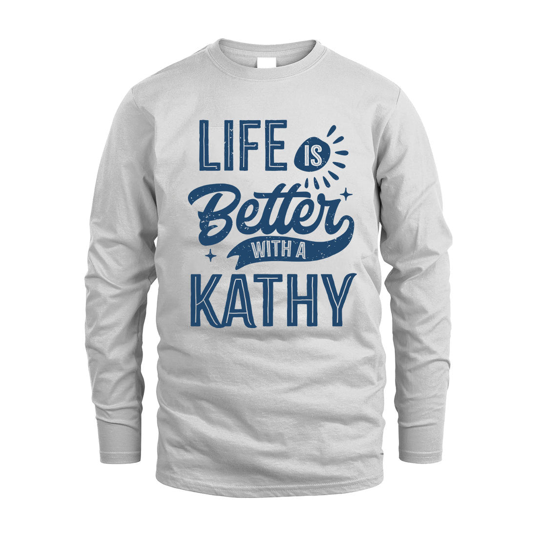 KATHY HH88-K2–Personalized Name Quote T-Shirt Life Is Better With Unisex Gift