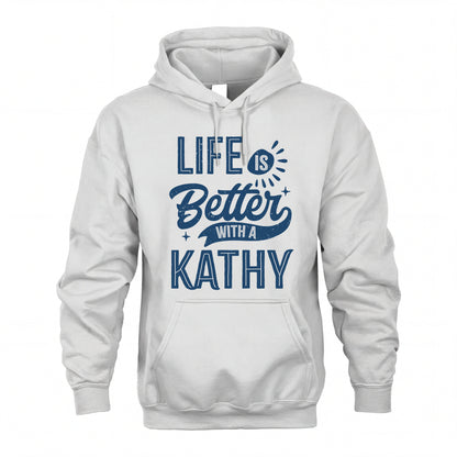 KATHY HH88-K2–Personalized Name Quote T-Shirt Life Is Better With Unisex Gift